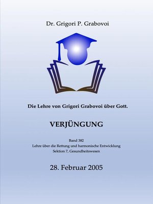 cover image of Die Lehre von Grigori Grabovoi über Gott. Verjüngung.